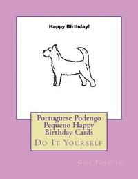 bokomslag Portuguese Podengo Pequeno Happy Birthday Cards: Do It Yourself