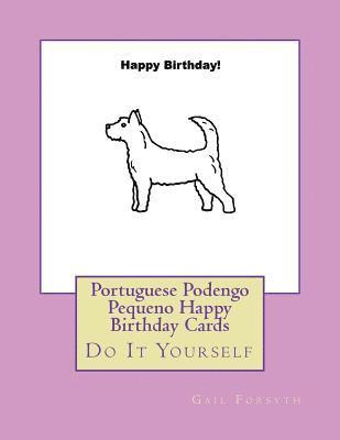 bokomslag Portuguese Podengo Pequeno Happy Birthday Cards: Do It Yourself