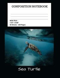 bokomslag Sea Turtle Composition Notebook: Student Teacher School Office - 100 Pages - Wide Ruled - 7.44" x 9.69"