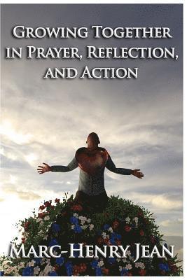 Grow Together in Prayer, Reflection, and Action 1