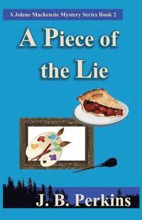 bokomslag A Piece of the Lie: A Jolene Mackenzie Mystery Series Book 2