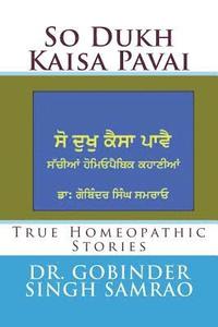 bokomslag So Dukh Kaisa Pavai: True Homeopathic Stories