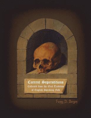 bokomslag Current Superstitions: Collected from the Oral Tradition of English Speaking Folk