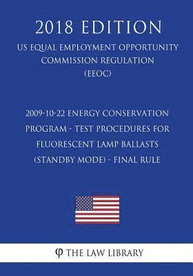 bokomslag 2009-10-22 Energy Conservation Program - Test Procedures for Fluorescent Lamp Ballasts (Standby Mode) - Final rule (US Energy Efficiency and Renewable