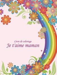 bokomslag Livre de coloriage Je t'aime maman 1 & 2