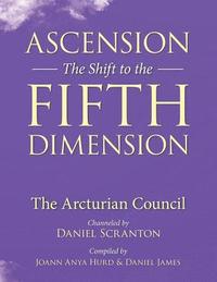 bokomslag Ascension: The Shift to the Fifth Dimension: The Arcturian Council