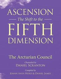 bokomslag Ascension: The Shift to the Fifth Dimension: The Arcturian Council