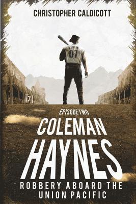bokomslag Coleman Haynes: Robbery Aboard The Union Pacific