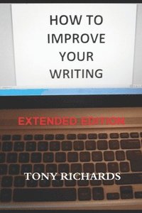 bokomslag How to Improve Your Writing: The Art of Creating Professional Fiction
