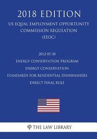 bokomslag 2012-05-30 Energy Conservation Program - Energy Conservation Standards for Residential Dishwashers - Direct final rule (US Energy Efficiency and Renew