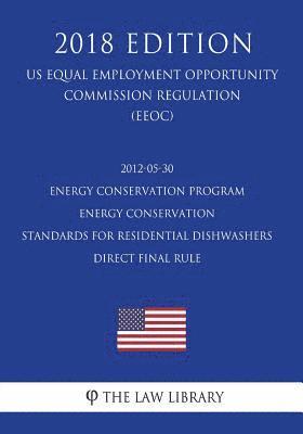 2012-05-30 Energy Conservation Program - Energy Conservation Standards for Residential Dishwashers - Direct final rule (US Energy Efficiency and Renew 1