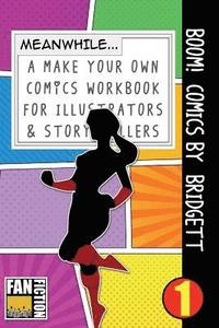 bokomslag Boom! Comics by Bridgett: A What Happens Next Comic Book for Budding Illustrators and Story Tellers