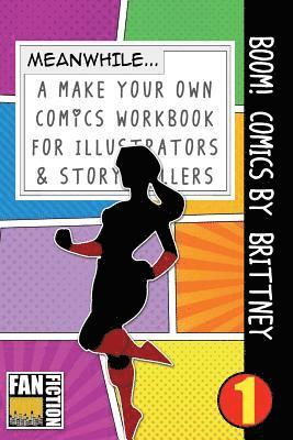 bokomslag Boom! Comics by Brittney: A What Happens Next Comic Book for Budding Illustrators and Story Tellers