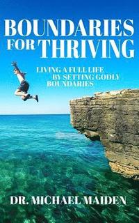bokomslag Boundaries for Thriving: Living a Full Life by Setting Godly Boundaries