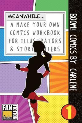 Boom! Comics by Carlene: A What Happens Next Comic Book for Budding Illustrators and Story Tellers 1