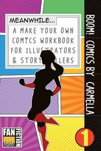 bokomslag Boom! Comics by Carmella: A What Happens Next Comic Book for Budding Illustrators and Story Tellers