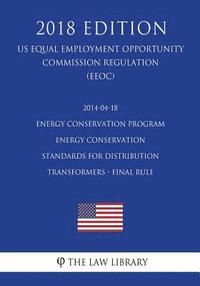 bokomslag 2014-04-18 Energy Conservation Program - Energy Conservation Standards for Distribution Transformers - Final Rule (US Energy Efficiency and Renewable