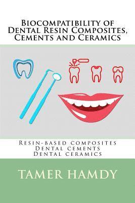 bokomslag Biocompatibility of Dental Resin Composites, Cements and Ceramics: Resin-based composites Dental cements Dental ceramics