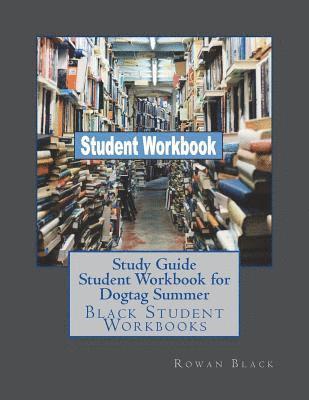 Study Guide Student Workbook for Dogtag Summer: Black Student Workbooks 1