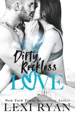 Lexi Ryan - Dirty, Reckless Love, Häftad