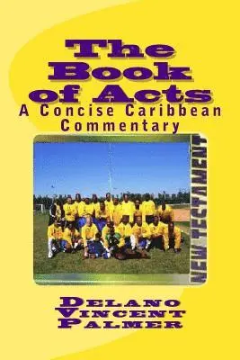 Delano Vincent Palmer - The Book of Acts: A Concise Caribbean Commentary, Häftad. Tillgänglighet: Lägg i varukorg