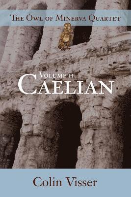 bokomslag The Owl of Minerva Quartet: : Volume II. Caelian