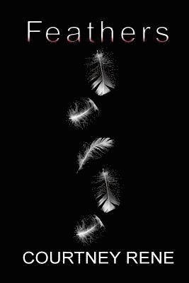 Courtney Rene - Feathers, Häftad
