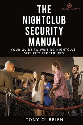 bokomslag The Nightclub Security Manual: Your guide to writing nightclub security procedures