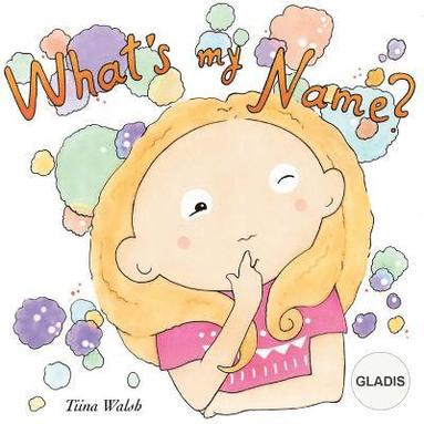 bokomslag What's my name? GLADIS