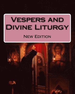 Vespers and Divine Liturgy: New Edition 1