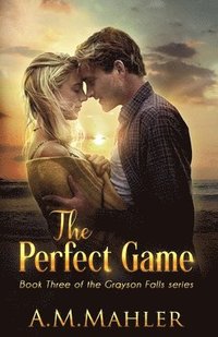 bokomslag The Perfect Game: Book 3 of the Grayson Falls Series