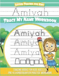 bokomslag Amiyah Letter Tracing for Kids Trace my Name Workbook: Tracing Books for Kids ages 3 - 5 Pre-K & Kindergarten Practice Workbook