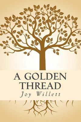 bokomslag A Golden Thread: A History of the Thomas-Mason Family of Clark, Coal Creek, and Union Townships, Montgomery County, Indiana and Related