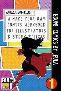bokomslag Boom! Comics by Eula: A What Happens Next Comic Book for Budding Illustrators and Story Tellers