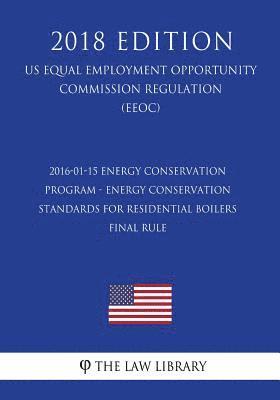 2016-01-15 Energy Conservation Program - Energy Conservation Standards for Residential Boilers - Final rule (US Energy Efficiency and Renewable Energy 1