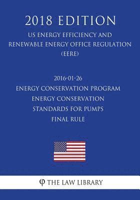 bokomslag 2016-01-26 Energy Conservation Program - Energy Conservation Standards for Pumps - Final rule (US Energy Efficiency and Renewable Energy Office Regula