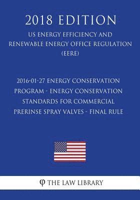 2016-01-27 Energy Conservation Program - Energy Conservation Standards for Commercial Prerinse Spray Valves - Final rule (US Energy Efficiency and Ren 1