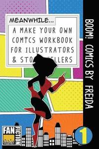 bokomslag Boom! Comics by Freida: A What Happens Next Comic Book for Budding Illustrators and Story Tellers