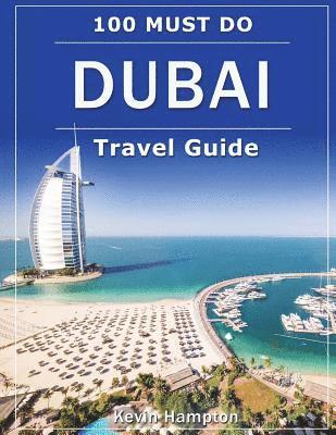 bokomslag DUBAI Travel Guide: 100 Must-Do!