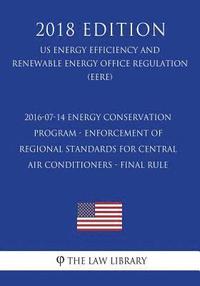 bokomslag 2016-07-14 Energy Conservation Program - Enforcement of Regional Standards for Central Air Conditioners - Final rule (US Energy Efficiency and Renewab