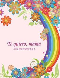 bokomslag Libro para colorear Te quiero, mamá 1 & 2