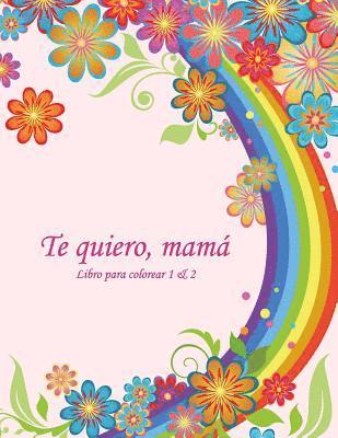 bokomslag Libro para colorear Te quiero, mamá 1 & 2