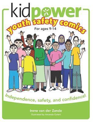 Kidpower Youth Safety Comics: Independence, Safety, and Confidence! 1