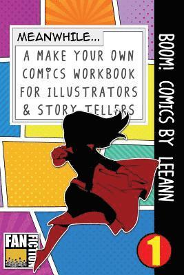 Boom! Comics by Leeann: A What Happens Next Comic Book for Budding Illustrators and Story Tellers 1