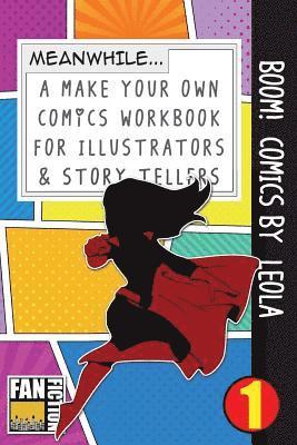 Boom! Comics by Leola: A What Happens Next Comic Book for Budding Illustrators and Story Tellers 1
