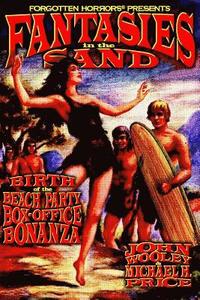 bokomslag Fantasies in the Sand: Birth of the Beach Party Box-Office Bonanza
