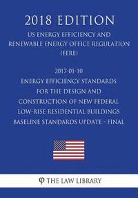 bokomslag 2017-01-10 Energy Efficiency Standards for the Design and Construction of New Federal Low-Rise Residential Buildings Baseline Standards Update - Final