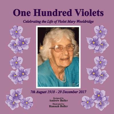 One Hundred Violets: Celebrating the Life of Violet Mary Wooldridge 1