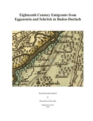 Eighteenth Century Emigrants from Eggenstein and Schrock in Baden-Durlach 1
