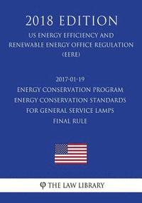bokomslag 2017-01-19 Energy Conservation Program - Energy Conservation Standards for General Service Lamps - Final rule (US Energy Efficiency and Renewable Ener